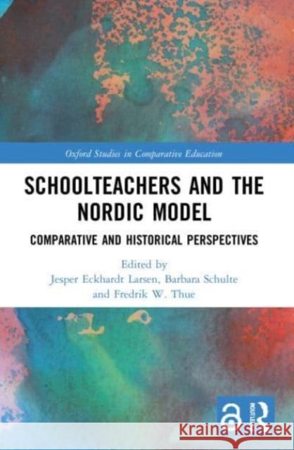 Schoolteachers and the Nordic Model  9780367535896 Taylor & Francis Ltd