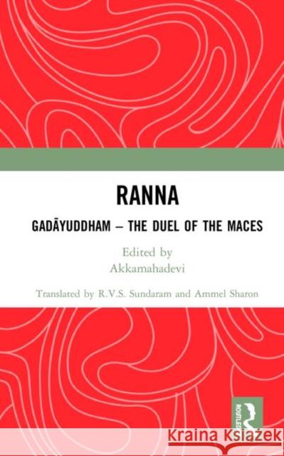 Ranna: Gadāyuddham - The Duel of the Maces Sundaram, R. V. S. 9780367535940 Routledge