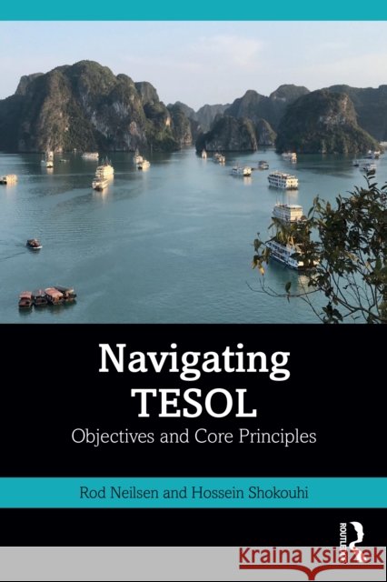 Navigating TESOL: Objectives and Core Principles Hossein Shokouhi 9780367536848