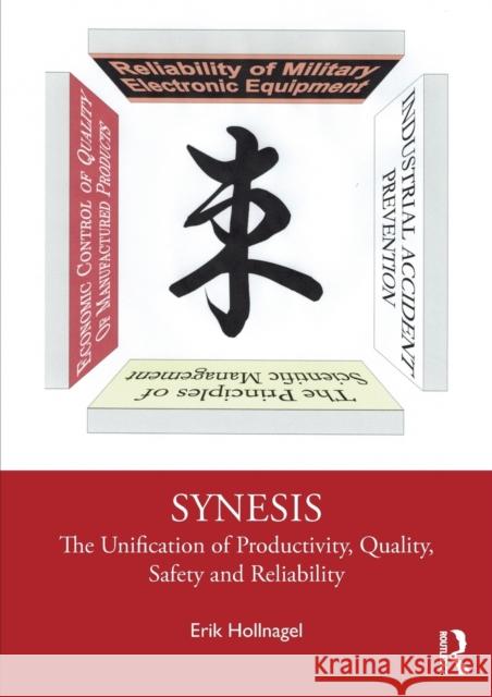 Synesis: The Unification of Productivity, Quality, Safety and Reliability Erik Hollnagel 9780367537210 Routledge