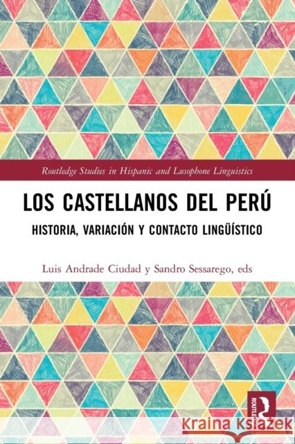 Los castellanos del Perú: historia, variación y contacto lingüístico Andrade Ciudad, Luis 9780367538293