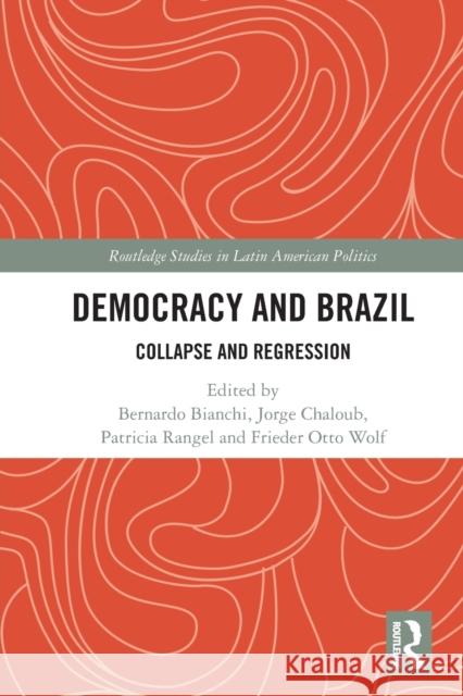 Democracy and Brazil: Collapse and Regression  9780367538903 Routledge