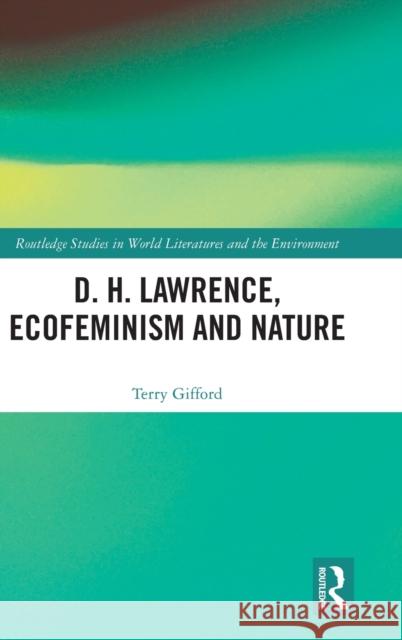 D. H. Lawrence, Ecofeminism and Nature Terry Gifford 9780367539269