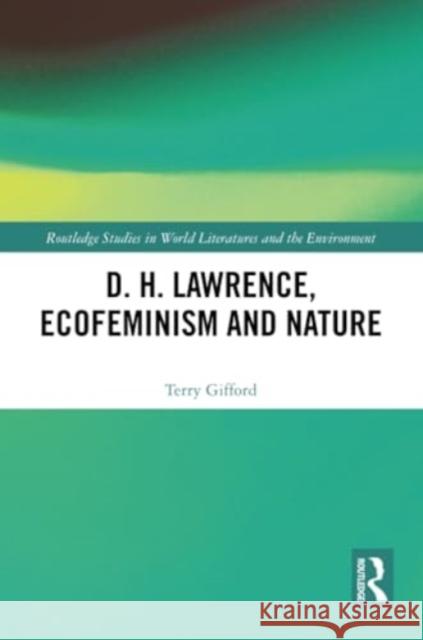 D. H. Lawrence, Ecofeminism and Nature Terry Gifford 9780367539283