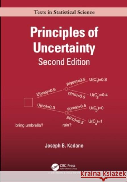 Principles of Uncertainty Joseph B. Kadane 9780367539733 CRC Press
