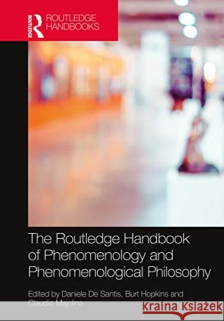 The Routledge Handbook of Phenomenology and Phenomenological Philosophy Daniele d Burt Hopkins Claudio Majolino 9780367539993