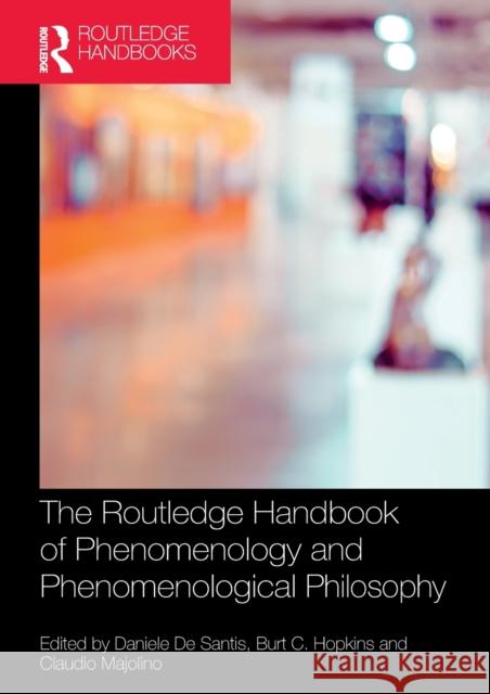 The Routledge Handbook of Phenomenology and Phenomenological Philosophy Daniele d Burt C. Hopkins Claudio Majolino 9780367540050