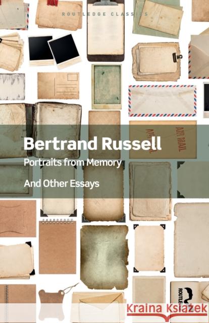 Portraits from Memory: And Other Essays Bertrand Russell Nicholas Griffin 9780367540845 Routledge