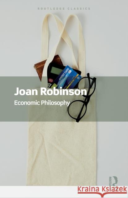 Economic Philosophy Joan Robinson Sheila Dow 9780367540876 Routledge