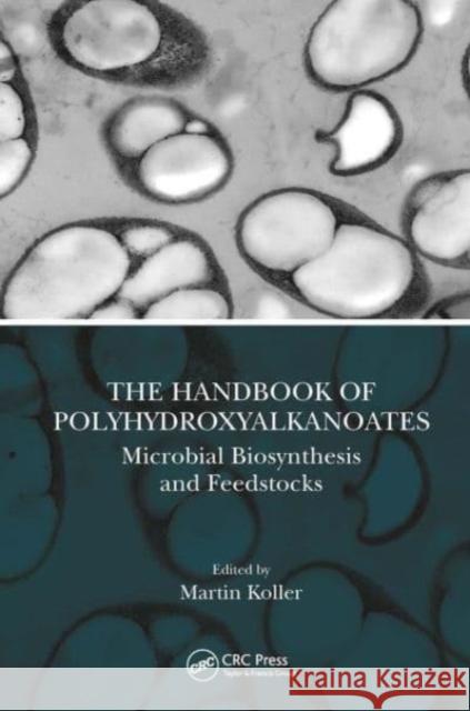 The Handbook of Polyhydroxyalkanoates  9780367541132 Taylor & Francis Ltd