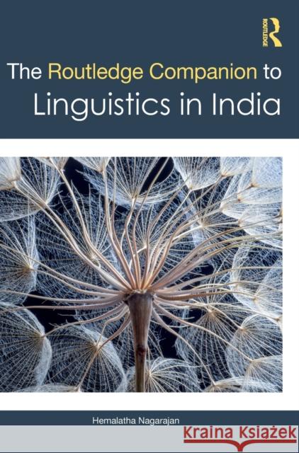 The Routledge Companion to Linguistics in India Hemalatha (EFLU, Hyerabad) Nagarajan 9780367541514