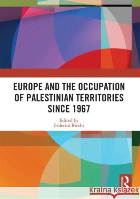 Europe and the Occupation of Palestinian Territories Since 1967  9780367542290 Taylor & Francis Ltd