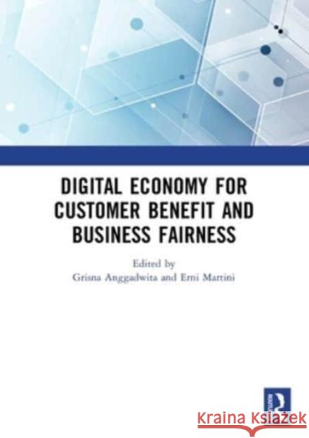 Digital Economy for Customer Benefit and Business Fairness: Proceedings of the International Conference on Sustainable Collaboration in Business, Info Anggadwita, Grisna 9780367542429 LIGHTNING SOURCE UK LTD