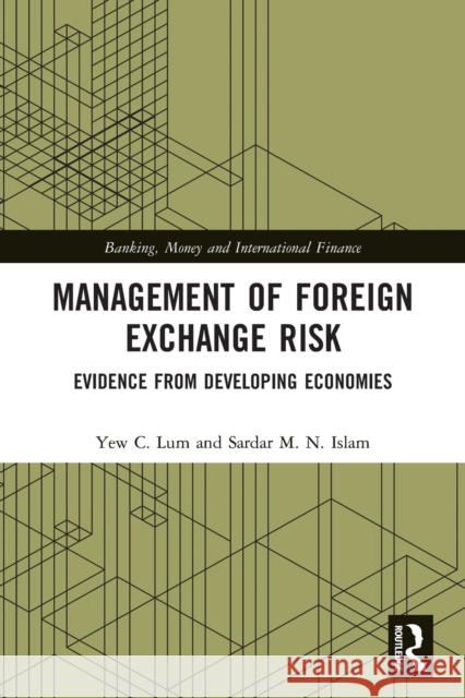 Management of Foreign Exchange Risk: Evidence from Developing Economies  9780367542597 Routledge