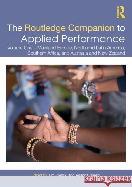 The Routledge Companion to Applied Performance: Volume One - Mainland Europe, North and Latin America, Southern Africa, and Australia and New Zealand Prentki, Tim 9780367542634 Taylor & Francis Ltd