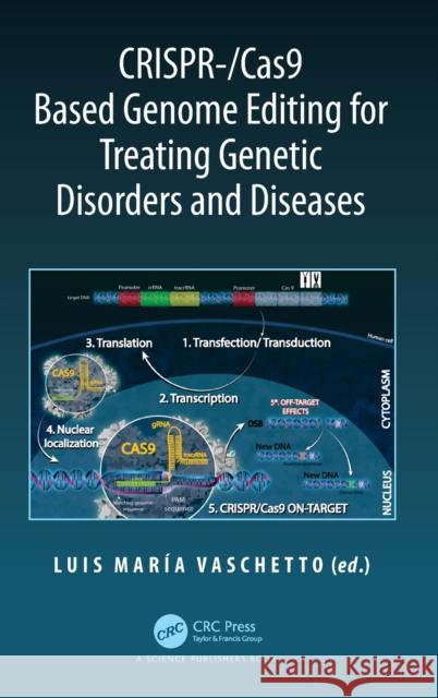 CRISPR-/Cas9 Based Genome Editing for Treating Genetic Disorders and Diseases Vaschetto, Luis María 9780367542863 CRC Press