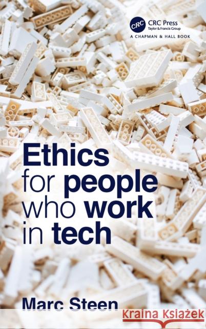 Ethics for People Who Work in Tech Marc Steen 9780367543303 CRC Press