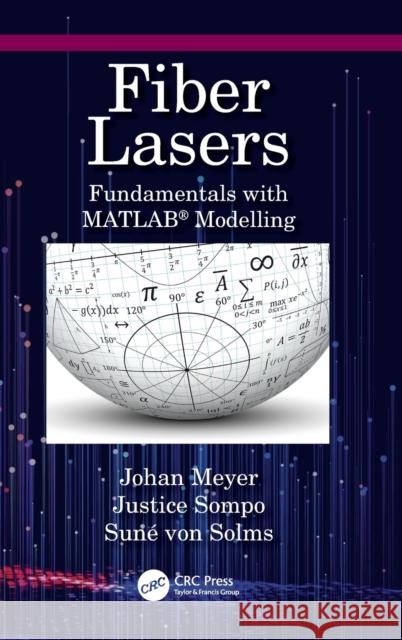 Fiber Lasers: Fundamentals with Matlab(r) Modelling Meyer, Johan 9780367543488
