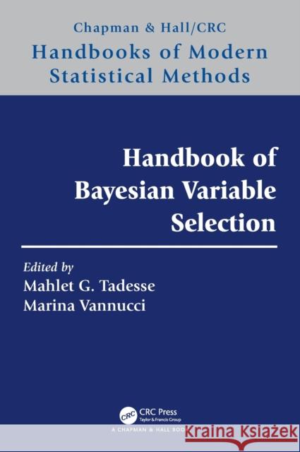 Handbook of Bayesian Variable Selection Mahlet Tadesse Marina Vannucci 9780367543761 CRC Press