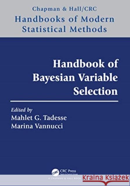 Handbook of Bayesian Variable Selection Mahlet G. Tadesse Marina Vannucci 9780367543785 CRC Press