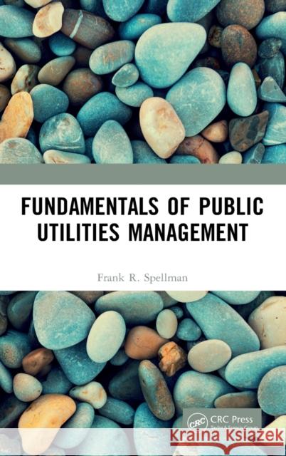 Fundamentals of Public Utilities Management Frank R. Spellman 9780367544393 CRC Press