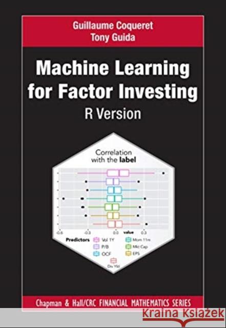 Machine Learning for Factor Investing: R Version: R Version Coqueret, Guillaume 9780367545864 CRC Press
