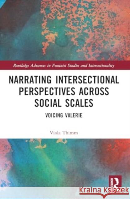 Narrating Intersectional Perspectives Across Social Scales Viola (University of Heidelberg, Germany) Thimm 9780367545963