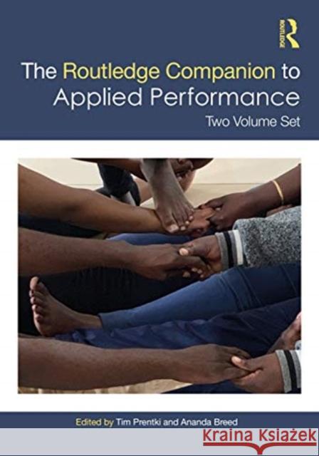 The Routledge Companion to Applied Performance: Two Volume Set Tim Prentki Ananda Breed 9780367546106 Routledge