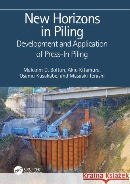 New Horizons in Piling: Development and Application of Press-in Piling Bolton, Malcolm D. 9780367546564 Taylor & Francis Ltd