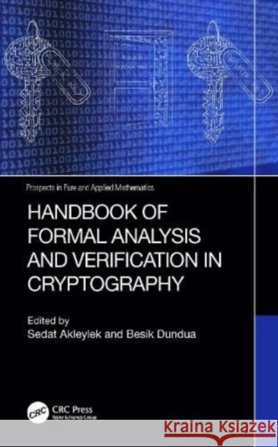 Handbook of Formal Analysis and Verification in Cryptography  9780367546656 Taylor & Francis Ltd