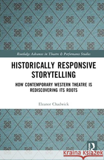 Historically Responsive Storytelling Eleanor Chadwick 9780367547172 Taylor & Francis Ltd