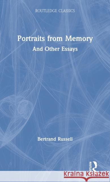 Portraits from Memory: And Other Essays Russell, Bertrand 9780367547332 Taylor & Francis Ltd