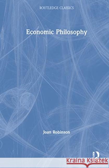 Economic Philosophy Joan Robinson Sheila Dow 9780367547387