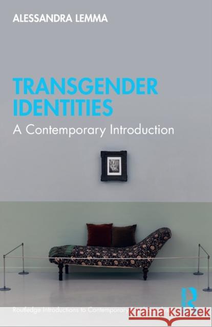 Transgender Identities: A Contemporary Introduction Alessandra Lemma 9780367548247