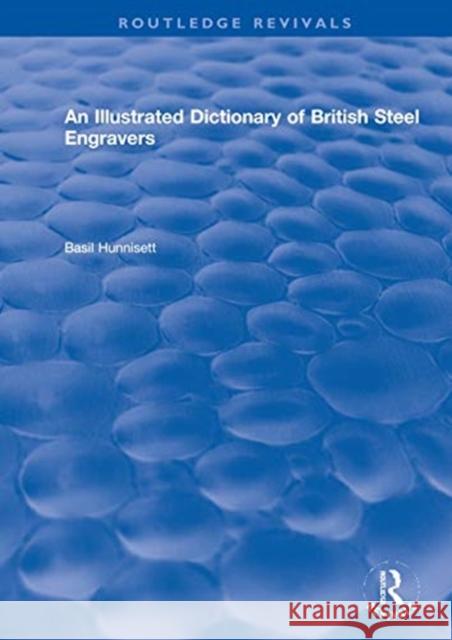 An Illustrated Dictionary of British Steel Engravers Basil Hunnisett 9780367548315 Routledge
