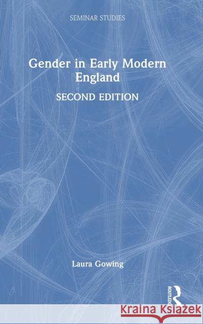 Gender in Early Modern England Laura Gowing 9780367548322