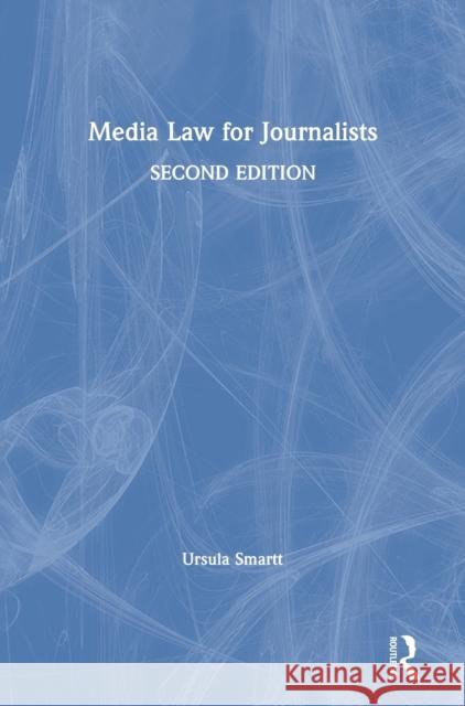 Media Law for Journalists Ursula Smartt 9780367548476 Routledge