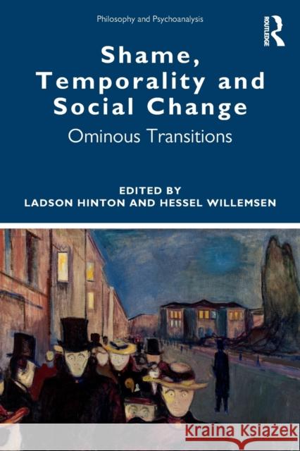 Shame, Temporality and Social Change: Ominous Transitions Ladson Hinton Hessel Willemsen 9780367549053