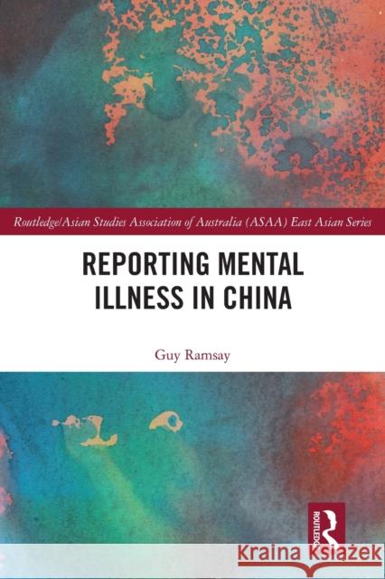 Reporting Mental Illness in China Guy Ramsay 9780367549954 Routledge