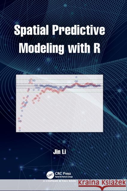 Spatial Predictive Modeling with R Li, Jin 9780367550547 CRC Press