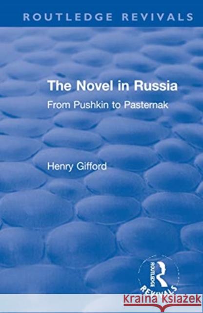 The Novel in Russia: From Pushkin to Pasternak Henry Gifford 9780367550813