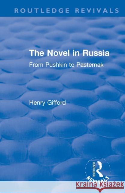 The Novel in Russia: From Pushkin to Pasternak Henry Gifford 9780367550837 Routledge