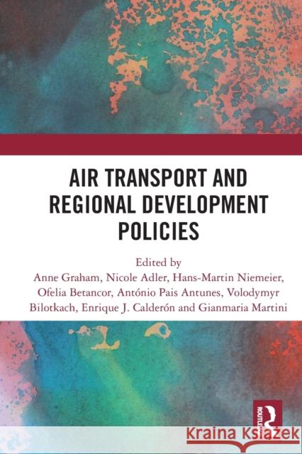 Air Transport and Regional Development Policies  9780367551223 Taylor & Francis Ltd