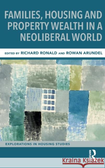Families, Housing and Property Wealth in a Neoliberal World  9780367551308 Taylor & Francis Ltd