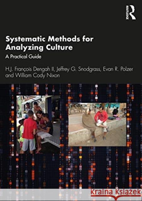 Systematic Methods for Analyzing Culture: A Practical Guide H. J. Fran Denga Jeffrey G. Snodgrass Evan R. Polzer 9780367551513