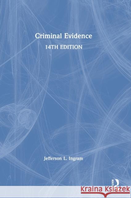 Criminal Evidence Jefferson L. Ingram 9780367551940 Routledge