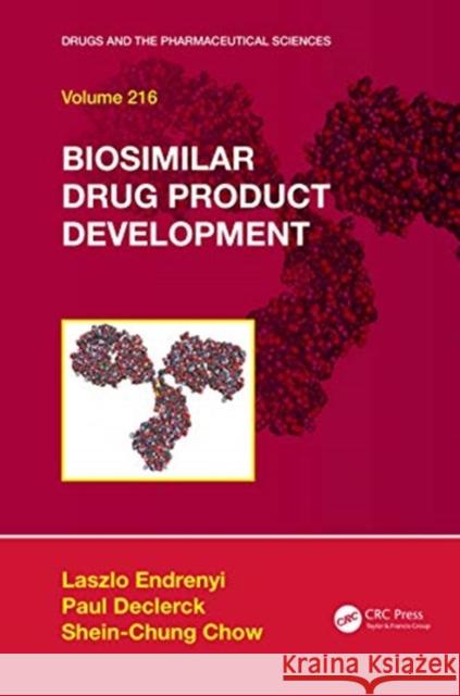 Biosimilar Drug Product Development Laszlo Endrenyi (University of Toronto,  . Paul Declerck Shein-Chung Chow (Duke University School 9780367552497 CRC Press