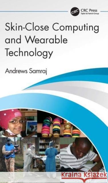 Skin-Close Computing and Wearable Technology Andrews Samraj 9780367552565 CRC Press