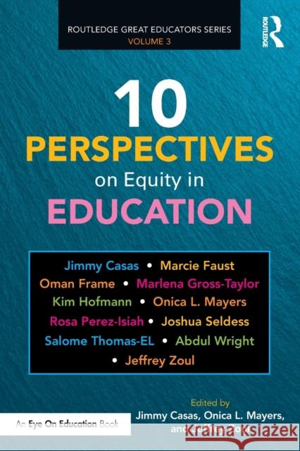 10 Perspectives on Equity in Education Jimmy Casas Onica L. Mayers Jeffrey Zoul 9780367553531