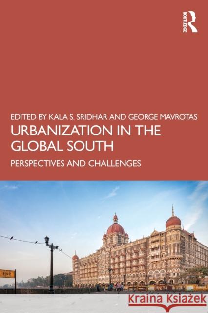 Urbanization in the Global South: Perspectives and Challenges Sridhar, Kala S. 9780367553906